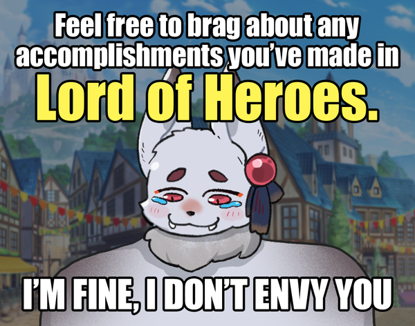[Winner Announcement] Brag about any accomplishments you've made in Lord of Heroes! #IdontNVU
