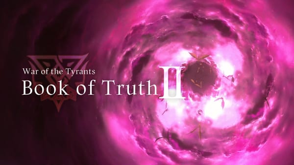 War of the Tyrants Book of Truth Part II Update. Coming Soon.